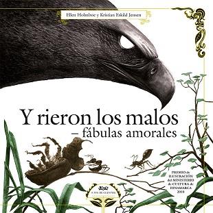 Y RIERON LOS MALOS FABULAS AMORALES. | 9788494632075 | HOLMBOE, ELLEN