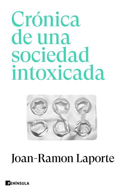 CRONICA DE UNA SOCIEDAD INTOXICADA | 9788411002271 | LAPORTE, JOAN-RAMON