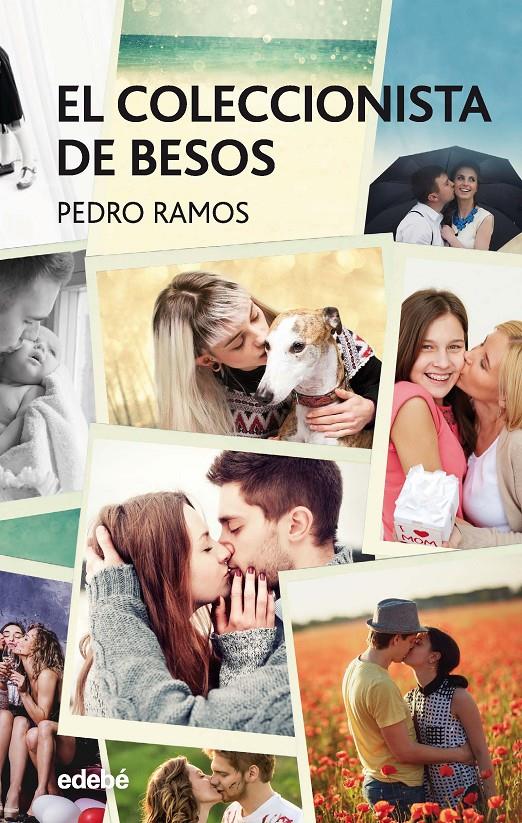 COLECCIONISTA DE BESOS, EL  | 9788468334639 | RAMOS GARCÍA, PEDRO ÁNGEL