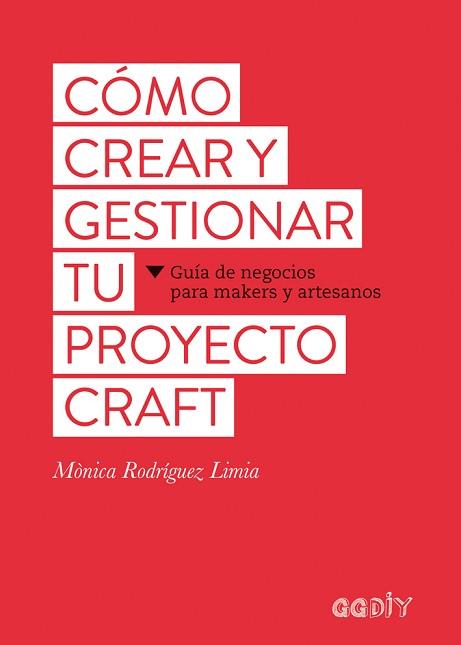 COMO CREAR Y GESTIONAR TU PROYECTO CRAFT REF 0G1723 | 9788425229626 | RODRIGUEZ LIMIA, MONICA