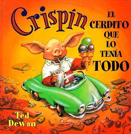 CRISPÍN EL CERDITO QUE LO TENIA TODO | 9788426131713 | DEWAN, TED