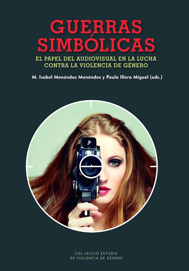 GUERRAS SIMBOLICAS | 9788483843710 | MENENDEZ MENENDEZ, ISABEL M. / ILLERA MIGUEL, PAULA