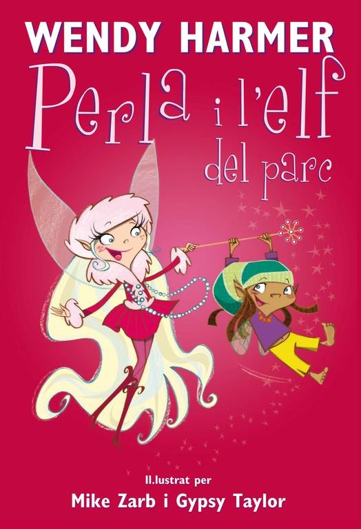 PERLA I L'ELF DEL PARC, LA        LA PERLA 5 | 9788448823207 | HARMER, WENDY / ZARB, MIKE / TAYLOR, GYPSY