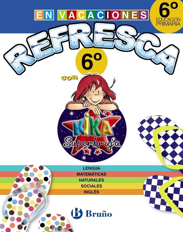 REFRESCA CON KIKA SUPERBRUJA 6º DE PRIMARIA | 9788469609132