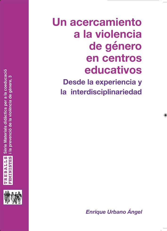 UN ACERCAMIENTO A LA VIOLENCIA DE GENERO EN CENTROS EDUCATIVOS | 9788483844267 | URBANO ANGEL, ENRIQUE