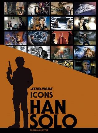 HAN SOLO  STAR WARS ICONS | 9788467933772 | MCINTYRE, GINA