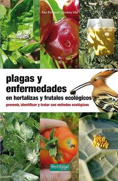 PLAGAS Y ENFERMEDADES EN HORTALIZAS Y FRUTALES ECOLOGICOS | 9788494058226 | FONTANET I ROIG, XAVI