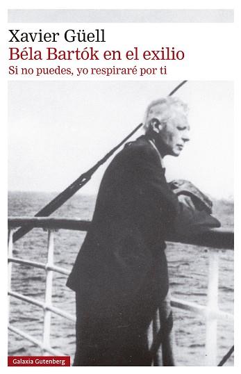 BÉLA BARTÓK EN EL EXILIO | 9788410317130 | GUELL, XAVIER