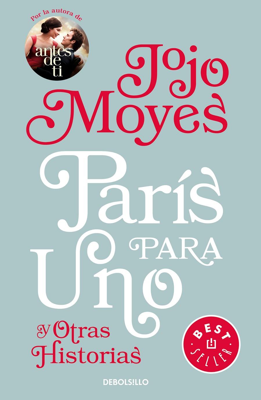 PARIS PARA UNO Y OTRAS HISTORIAS | 9788466343640 | MOYES, JOJO