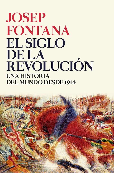 SIGLO DE LA REVOLUCION, EL  | 9788416771509 | FONTANA LAZARO, JOSEP 