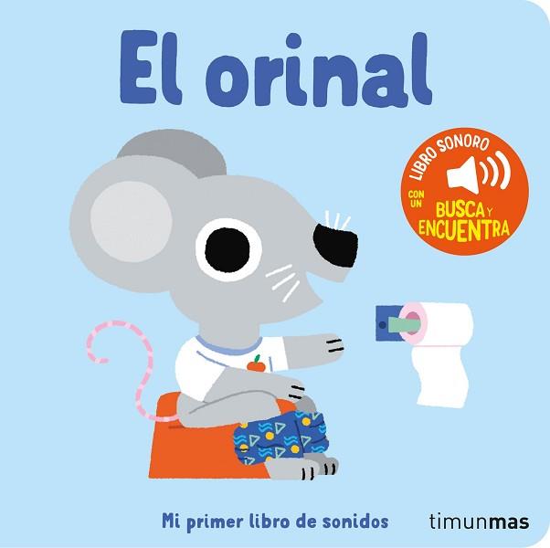 ORINAL, EL  MI PRIMER LIBRO DE SONIDOS | 9788408276425 | BILLET, MARION