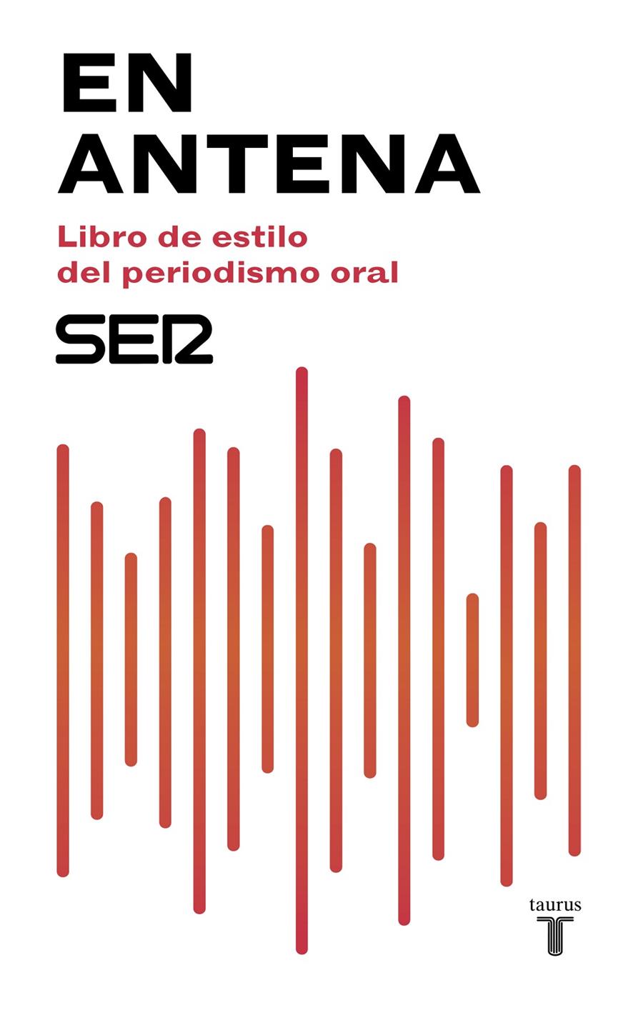 EN ANTENA  LIBRO DE ESTILO DEL PERIODISMO ORAL | 9788430619047