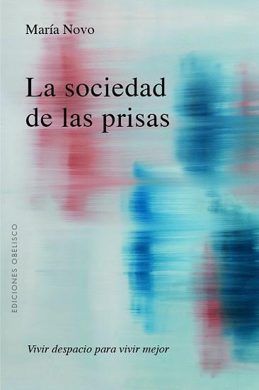 SOCIEDAD DE LAS PRISAS, LA | 9788491119913 | NOVO VILLAVERDE, MARIA C.