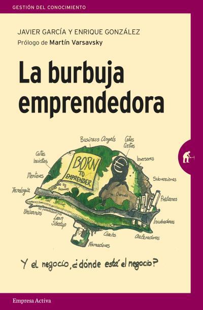 BURBUJA EMPRENDEDORA, LA | 9788492921805 | GARCIA, JAVIER / GONZALEZ ARBUES, ENRIQUE