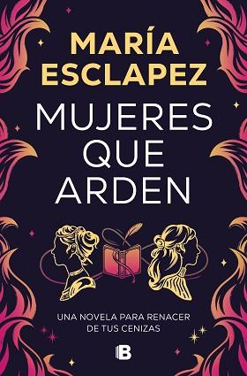 MUJERES QUE ARDEN | 9788466677516 | ESCLAPEZ, MARIA