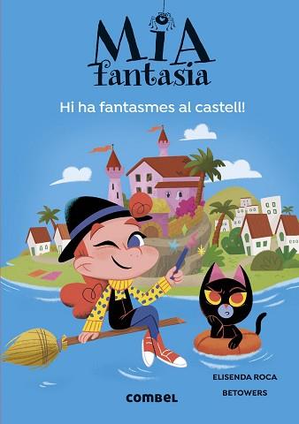 HI HA FANTASMES AL CASTELL  MIA FANTASIA 7 | 9788411581691 | ROCA, ELISENDA