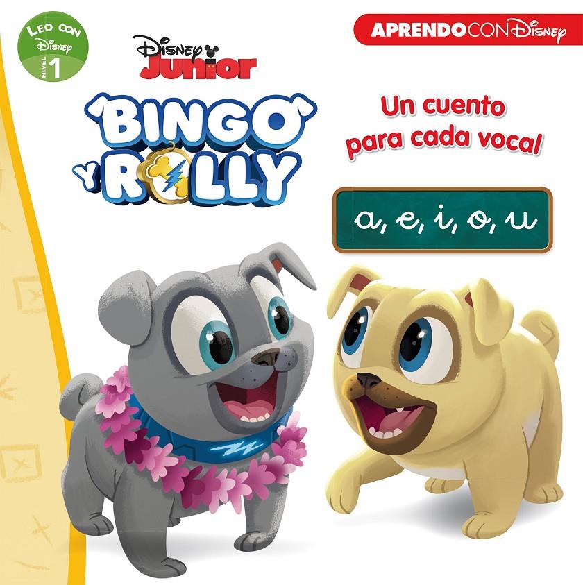 BINGO Y ROLLY UN CUENTO PARA CADA VOCAL: A E I O U (LEO CON DISNEY - NIVEL | 9788417630119