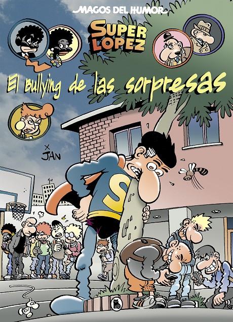 BULLYING DE LAS SORPRESAS, EL (MAGOS DEL HUMOR SUPERLOPEZ 202) | 9788402423092 | JAN,