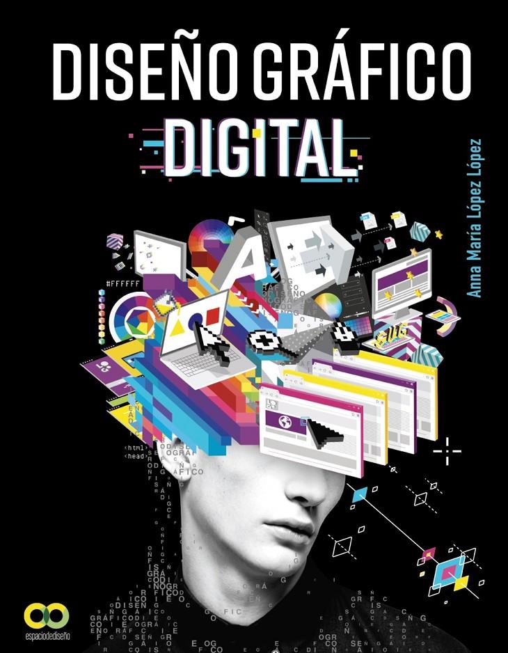 DISEÑO GRAFICO DIGITAL | 9788441541290 | LOPEZ LOPEZ, ANNA MARIA