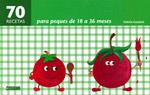 70 RECETAS PARA PEQUES DE 18 A 36 MESES | 9788475567150 | GAUDANT, VALERIE