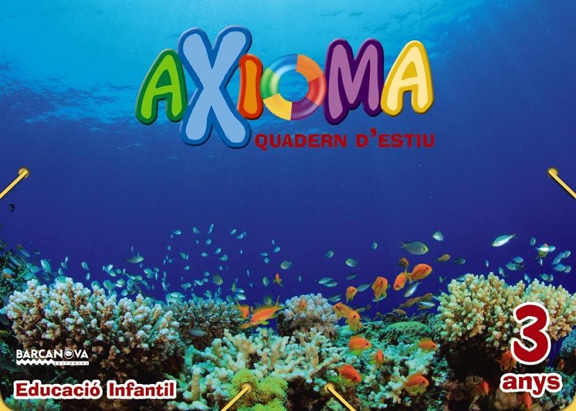 QUADERN ESTIU AXIOMA 3 ANYS | 9788448941932 | COLOMA, ELISABETH /NADAL, ANNA /SARRA, ANNA