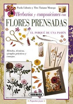 HERBARIOS Y COMPOSICIONES CON FLORES PRENSADAS | 9788430539888 | LIBORIO, PAOLA / TIZIANO MONEGO, TITO