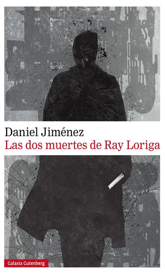 DOS MUERTES DE RAY LORIGA, LAS  | 9788417747022 | JIMENEZ, DANIEL