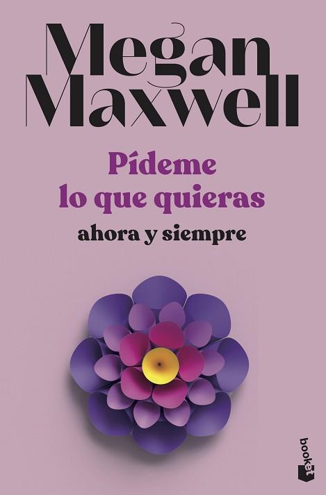 PIDEME LO QUE QUIERAS, AHORA Y SIEMPRE | 9788408239239 | MAXWELL, MEGAN