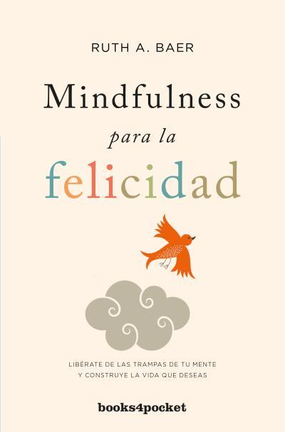 MINDFULNESS PARA LA FELICIDAD | 9788416622337 | BAER, RUTH