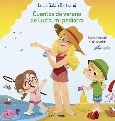 CUENTOS DE VERANO DE LUCIA, MI PEDIATRA | 9788408254393 | GALÁN BERTRAND, LUCIA / APARICIO, NURIA