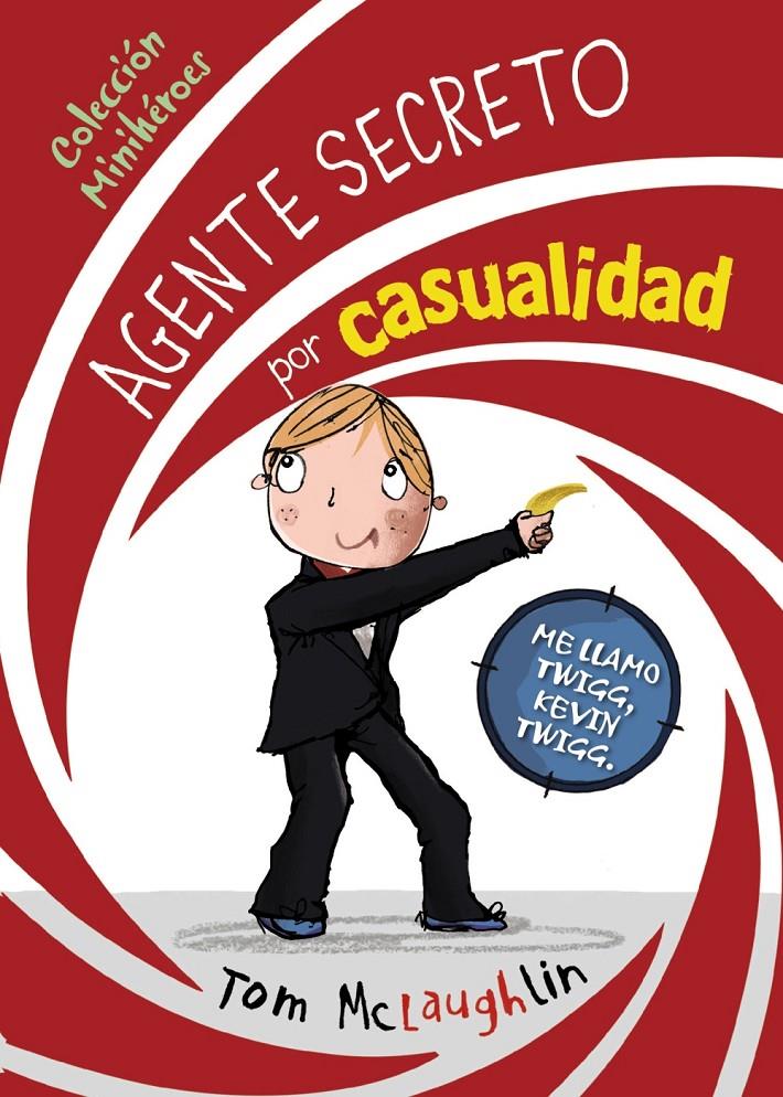 MINIHEROES 1 AGENTE SECRETO POR CASUALIDAD | 9788469607817 | MCLAUGHLIN, TOM