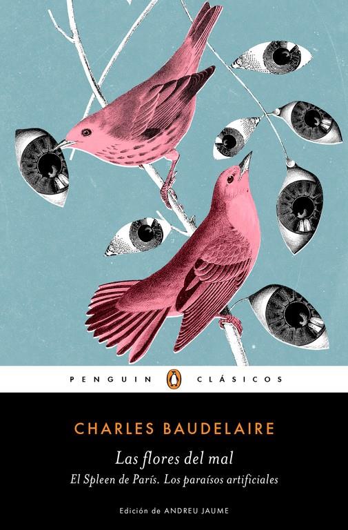 FLORES DEL MAL, LAS  EL SPLEEN DE PARIS  LOS PARAISOS ARTIFICIALES | 9788491053316 | BAUDELAIRE, CHARLES