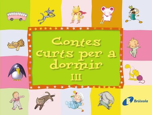 CONTES CURTS PER A DORMIR III | 9788499060187