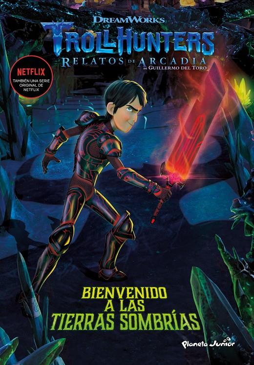 BIENVENIDO A LAS TIERRAS SOMBRIAS (TROLLHUNTERS CUENTOS DE ARCADIA) | 9788408202516