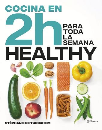 COCINA HEALTHY EN 2 HORAS PARA TODA LA SEMANA | 9788408269458 | TURCKHEIM, STEPHANIE DE