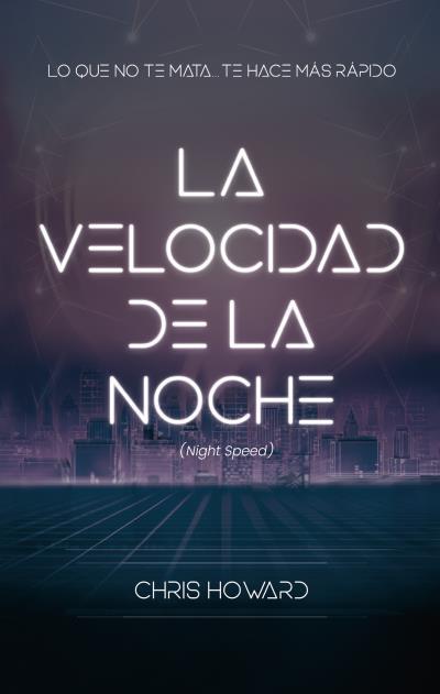 VELOCIDAD DE LA NOCHE, LA  (NIGHT SPEED) | 9788496886803 | CHRIS, HOWARD