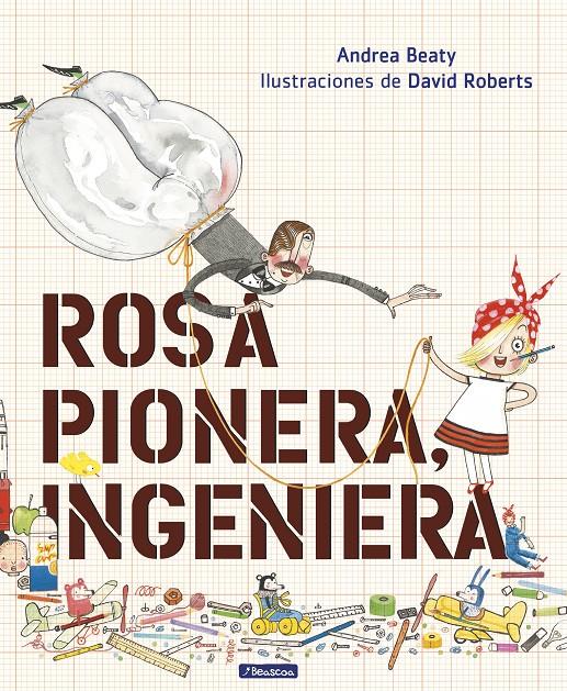 ROSA PIONERA INGENIERA | 9788448850968 | BEATY, ANDREA / ROBERTS, DAVID