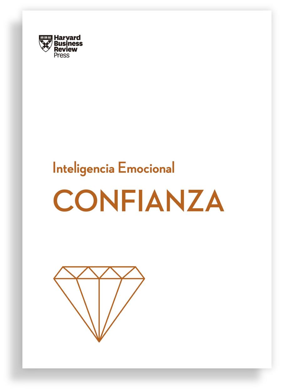 CONFIANZA  SERIE INTELIGENCIA EMOCIONAL HBR | 9788417963064 | HARVARD BUSINESS REVIEW/JEN, AMY/BREGMAN, PETER/MOSS, ROSABETH