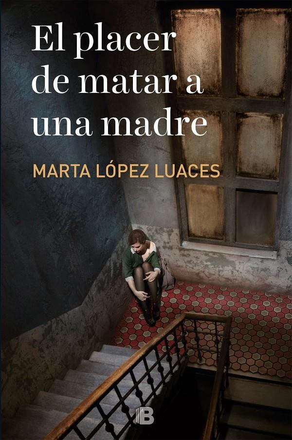 PLACER DE MATAR A UNA MADRE, EL  | 9788466666206 | LOPEZ-LUACES, MARTA