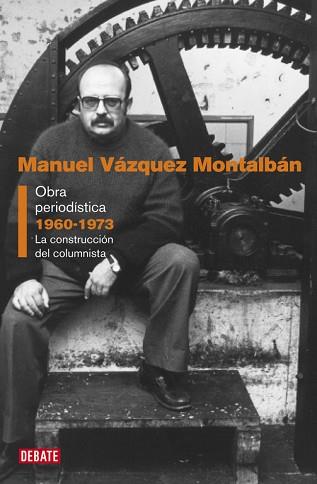 OBRA PERIODISTICA 1960-1973 | 9788499925851 | VAZQUEZ MONTALBAN, MANUEL