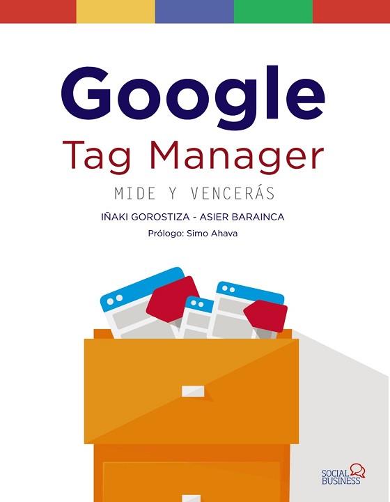 GOOGLE TAG MANAGER. MIDE Y VENCERAS | 9788441539150 | GOROSTIZA ESQUERDEIRO, IÑAKI / BARAINCA FONTAO, ASIER