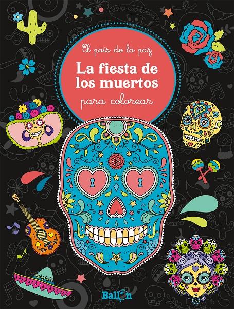 FIESTA DE LOS MUERTOS PARA COLOREAR, LA | 9789403205908