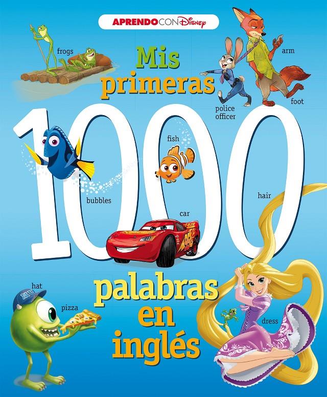 MIS PRIMERAS 1000 PALABRAS EN INGLES (APRENDO INGLES CON DISNEY) | 9788416931781