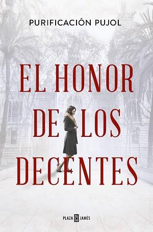 HONOR DE LOS DECENTES, EL | 9788401033223 | PUJOL, PURIFICACION