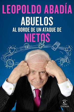 ABUELOS AL BORDE DE UN ATAQUE DE NIETOS | 9788467050066 | ABADIA, LEOPOLDO