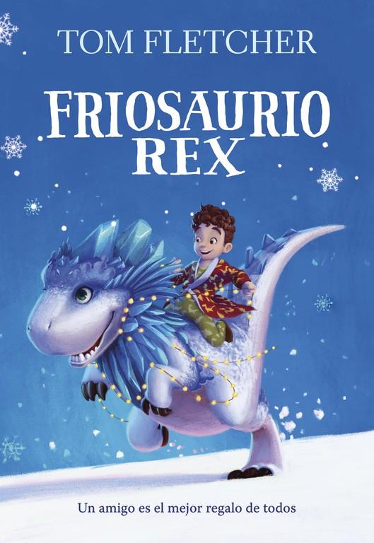 FRIOSAURIO REX | 9788490438817 | FLETCHER, TOM 