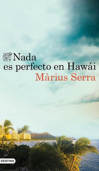 NADA ES PERFECTO EN HAWAI | 9788423351398 | SERRA, MARIUS