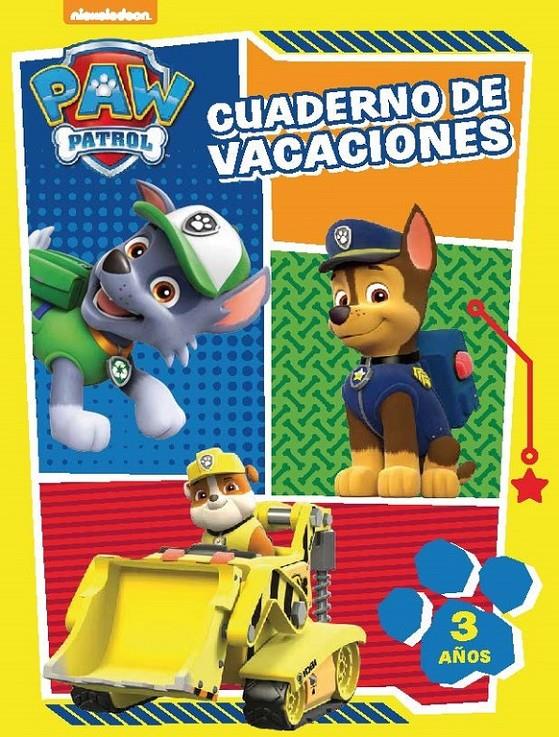 PAW PATROL CUADERNO DE VACACIONES 3 AÑOS (CUADERNOS DE VACACIONES DE LA PATRU | 9788437201047 | NICKELODEON