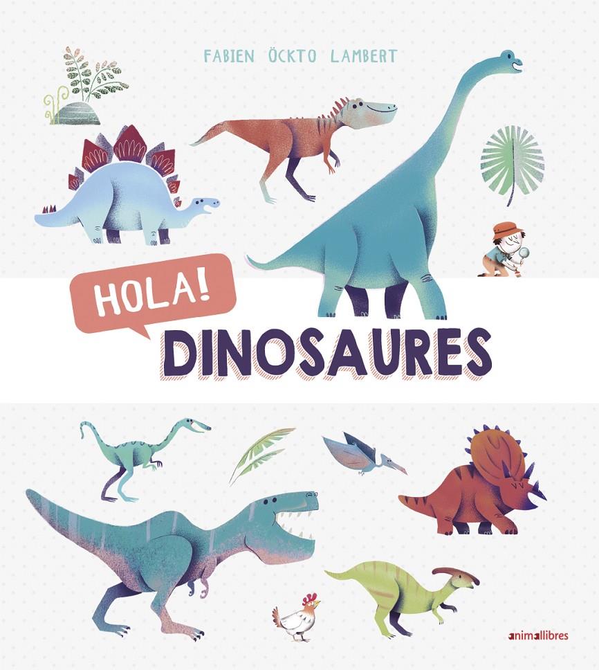 HOLA  DINOSAURES | 9788416844876 | ÖCKTO LAMBERT, FABIEN