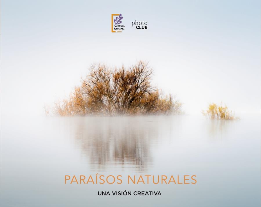 PARAISOS NATURALES UNA VISION CREATIVA | 9788441540101 | PORTFOLIO NATURAL